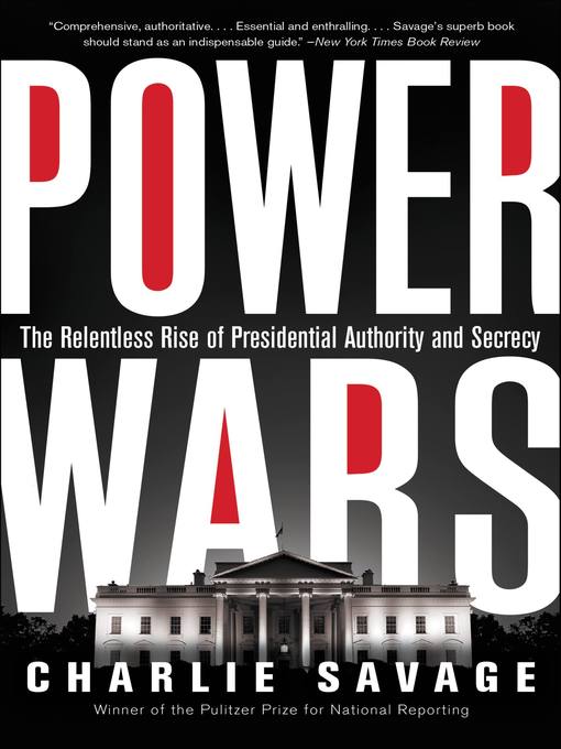 Title details for Power Wars by Charlie Savage - Available